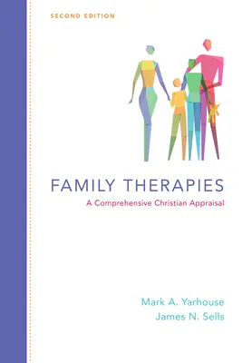 Családterápiák: Átfogó keresztény értékelés - Family Therapies: A Comprehensive Christian Appraisal