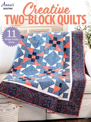 Kreatív két blokkos paplanok - Creative Two-Block Quilts