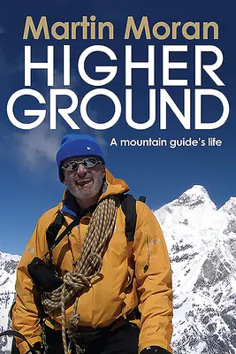 Higher Ground: A Mountain Guide's Life