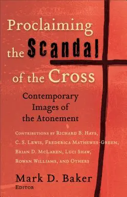 A kereszt botrányának hirdetése: Az engesztelés kortárs képei - Proclaiming the Scandal of the Cross: Contemporary Images of the Atonement