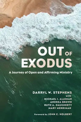 Out of Exodus: Egy utazás a nyitott és elfogadó szolgálatban - Out of Exodus: A Journey of Open and Affirming Ministry