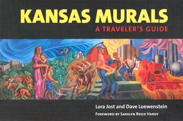 Kansasi falfestmények: A Traveler's Guide - Kansas Murals: A Traveler's Guide