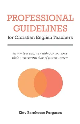 Szakmai irányelvek keresztény angoltanárok számára - Professional Guidelines for Christian English Teachers