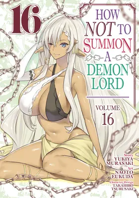 Hogyan ne idézzünk meg egy démonurat (Manga) 16. kötet - How Not to Summon a Demon Lord (Manga) Vol. 16