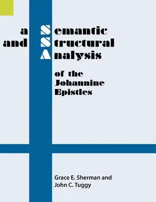 A johannita levelek szemantikai és szerkezeti elemzése - A Semantic and Structural Analysis of the Johannine Epistles