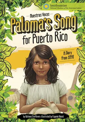 Paloma dala Puerto Ricóért: Napló 1898-ból - Paloma's Song for Puerto Rico: A Diary from 1898
