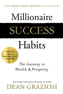 A milliomosok sikerének szokásai: A gazdagság és a jólét kapuja - Millionaire Success Habits: The Gateway to Wealth & Prosperity