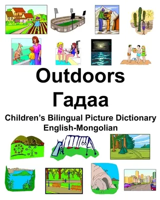 Angol-mongol Outdoors/Гадаа Gyermek kétnyelvű kétszótár képszótár - English-Mongolian Outdoors/Гадаа Children's Bilingual Picture Dictionary