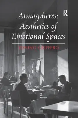 Atmoszférák: Az érzelmi terek esztétikája - Atmospheres: Aesthetics of Emotional Spaces