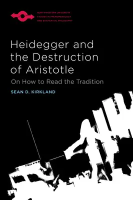 Heidegger és Arisztotelész pusztulása: A hagyomány olvasásáról - Heidegger and the Destruction of Aristotle: On How to Read the Tradition