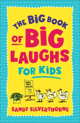 A nagy nevetések nagy könyve gyerekeknek - The Big Book of Big Laughs for Kids