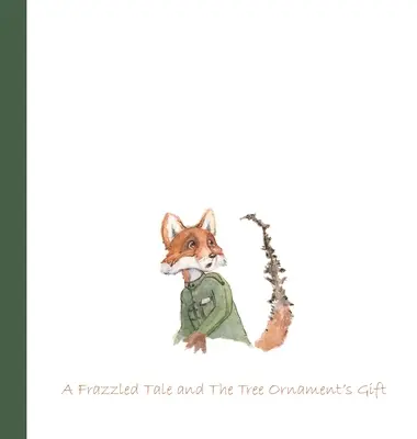 Két karácsony volt: A Frazzled Tale és A fa dísze ajándék - 'Twas Two Christmases: A Frazzled Tale and The Tree Ornament's Gift