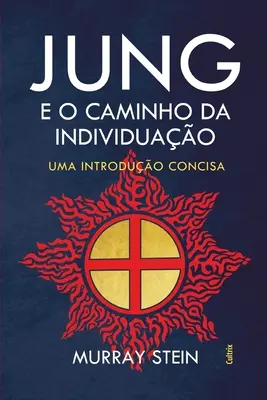 Jung E O Caminho Da Individuao (Jung és az individuum útja) - Jung E O Caminho Da Individuao