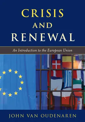 Válság és megújulás: Bevezetés az Európai Unióba - Crisis and Renewal: An Introduction to the European Union