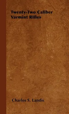 Huszonkét kaliberű vadászpuskák - Twenty-Two Caliber Varmint Rifles