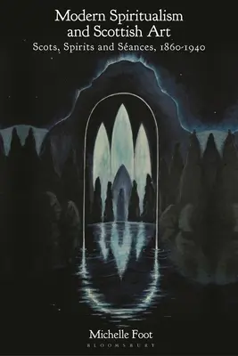 Modern spiritizmus és skót művészet: Skótok, szellemek és szellemek, 1860-1940 - Modern Spiritualism and Scottish Art: Scots, Spirits and Sances, 1860-1940