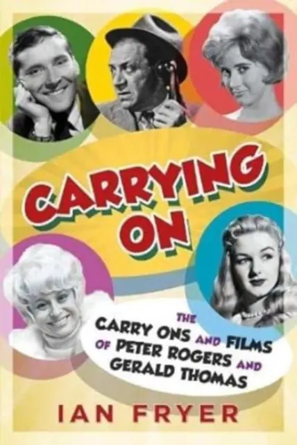 Folytatás: Peter Rogers és Gerald Thomas továbbvivői és filmjei - Carrying on: The Carry Ons and Films of Peter Rogers and Gerald Thomas