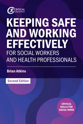 Biztonságos és hatékony munkavégzés szociális és egészségügyi szakemberek számára - Keeping Safe and Working Effectively for Social Workers and Health Professionals