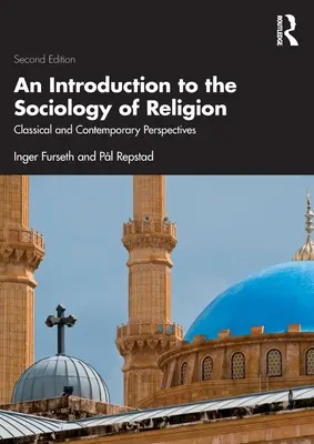 Bevezetés a vallásszociológiába: Klasszikus és kortárs perspektívák - An Introduction to the Sociology of Religion: Classical and Contemporary Perspectives