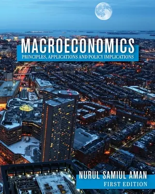 Makroökonómiai alapelvek, alkalmazások és politikai következmények - Macroeconomics Principles, Applications and Policy Implications