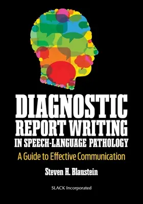 Diagnosztikai jelentésírás a logopédiai és nyelvi patológiában: Útmutató a hatékony kommunikációhoz - Diagnostic Report Writing in Speech-Language Pathology: A Guide to Effective Communication