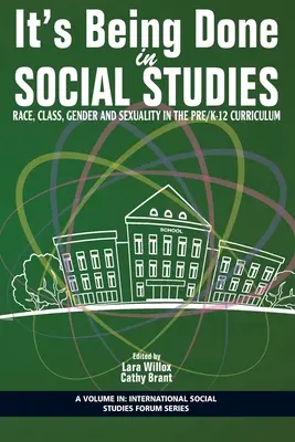 Társadalomismeretből készül: Faj, osztály, nemek és szexualitás a K/K-12 előtti tantervben - It's Being Done in Social Studies: Race, Class, Gender and Sexuality in the Pre/K-12 Curriculum