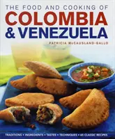 Kolumbia és Venezuela ételei és főztje - Food and Cooking of Colombia and Venezuela