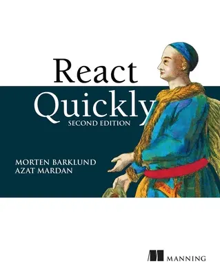 React Quickly (Gyorsan reagálj, második kiadás) - React Quickly, Second Edition