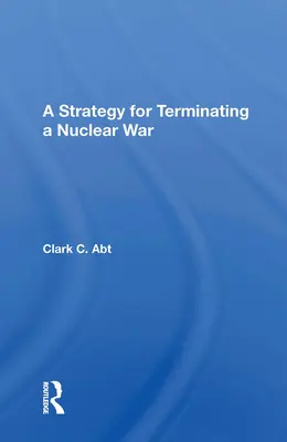 Stratégia a nukleáris háború befejezésére - A Strategy for Terminating a Nuclear War