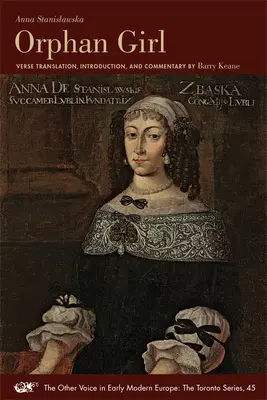 Árva lány: A Transaction, or an Account of the Entile Life of an Orphan Girl by Way of Plaintful Threnodies in the Year 1685. the - Orphan Girl: A Transaction, or an Account of the Entire Life of an Orphan Girl by Way of Plaintful Threnodies in the Year 1685. the