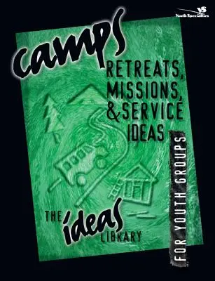 Táborok, elvonulások, missziók és szolgálati ötletek - Camps, Retreats, Missions, and Service Ideas