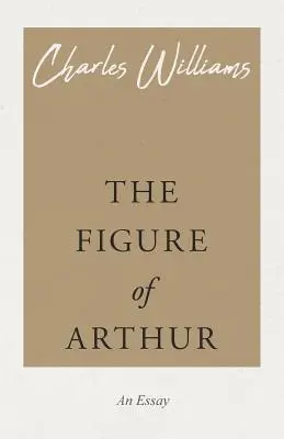 Arthur alakja - The Figure of Arthur