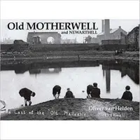 Old Motherwell és Newarthill - Old Motherwell and Newarthill