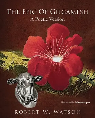 Gilgames eposza: A költői változat - The Epic of Gilgamesh: A Poetic Version