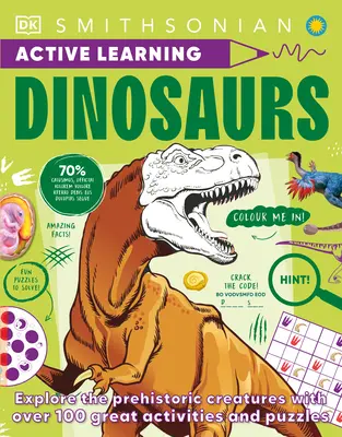 Active Learning Dinosaurs and Other Prehistoric Creatures: Több mint 100 agyműködést segítő tevékenység, amelyekkel a tanulás könnyű és szórakoztató lesz. - Active Learning Dinosaurs and Other Prehistoric Creatures: More Than 100 Brain-Boosting Activities That Make Learning Easy and Fun