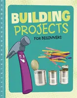 Építési projektek kezdőknek - Building Projects for Beginners