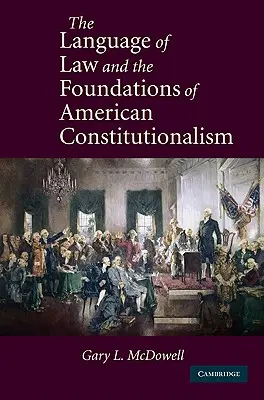 A jog nyelve és az amerikai alkotmányosság alapjai - The Language of Law and the Foundations of American Constitutionalism