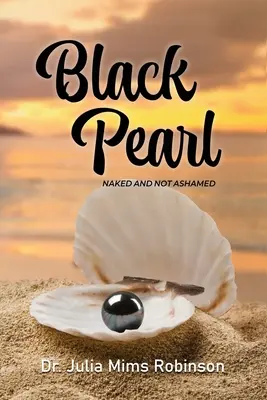 A fekete gyöngy: Meztelenül és nem szégyenkezve - The Black Pearl: Naked and Not Ashamed