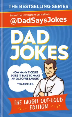 Apás viccek: The Laugh-Out-Loud Edition: A Sunday Times bestsellers új gyűjteménye - Dad Jokes: The Laugh-Out-Loud Edition: The New Collection from the Sunday Times Bestsellers