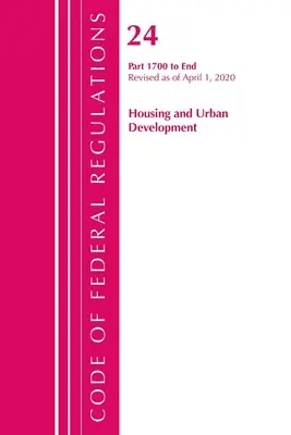 Code of Federal Regulations, Title 24 Housing and Urban Development 1700-End, Felülvizsgált változat 2020. április 1-jétől (Office of the Federal Register (U S )). - Code of Federal Regulations, Title 24 Housing and Urban Development 1700-End, Revised as of April 1, 2020 (Office of the Federal Register (U S ))