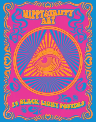 Hippy & Trippy Art: 14 fekete fényposzterrel - Hippy & Trippy Art: 14 Black Light Posters