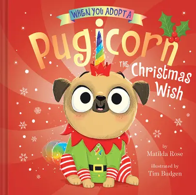 Amikor örökbe fogadsz egy mopszarvast: A karácsonyi kívánság - When You Adopt a Pugicorn: The Christmas Wish