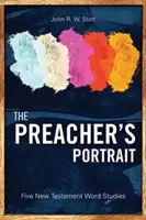 A prédikátor portréja: Öt újszövetségi igetanulmány - The Preacher's Portrait: Five New Testament Word Studies