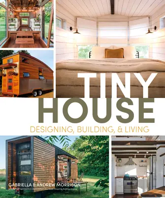 Apró házak tervezése, építése és élete - Tiny House Designing, Building and Living