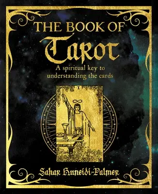 A Tarot könyve: A spirituális kulcs a kártyák megértéséhez - The Book of Tarot: A Spiritual Key to Understanding the Cards