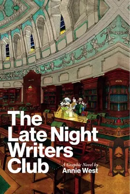 A Late Night Writers Club: A Graphic Novel by Annie West - The Late Night Writers Club: A Graphic Novel by Annie West