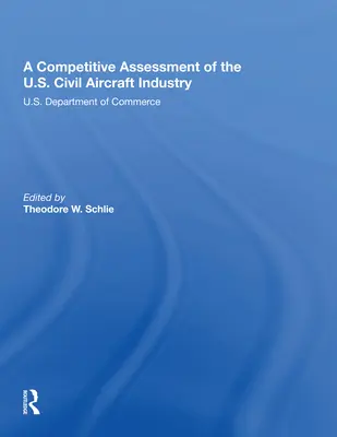 Az amerikai polgári repülőgépipar versenyképességi értékelése - A Competitive Assessment of the U.S. Civil Aircraft Industry