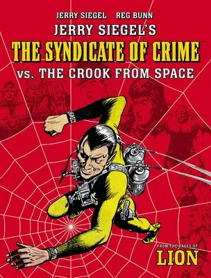 Jerry Siegel's Syndicate of Crime vs. The Crook from Space (Jerry Siegel's Syndicate of Crime vs. The Crook from Space) - Jerry Siegel's Syndicate of Crime vs. the Crook from Space