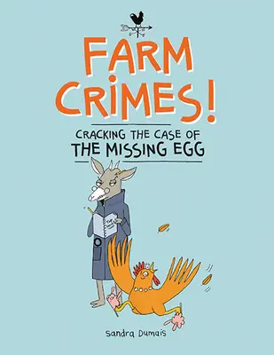 Mezőgazdasági bűncselekmények: Az eltűnt tojás ügyének felderítése - Farm Crimes: Cracking the Case of the Missing Egg