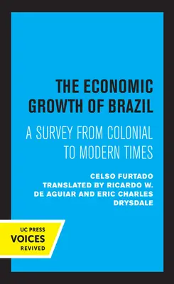 Brazília gazdasági növekedése - áttekintés a gyarmati időktől a modern időkig - Economic Growth of Brazil - A Survey from Colonial to Modern Times